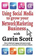 Utilizarea social media pentru creșterea afacerii dumneavoastră de marketing în rețea - Using Social Media to grow your Network Marketing Business