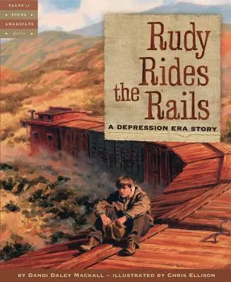 Rudy Rides the Rails: O poveste din epoca depresiunii - Rudy Rides the Rails: A Depression Era Story