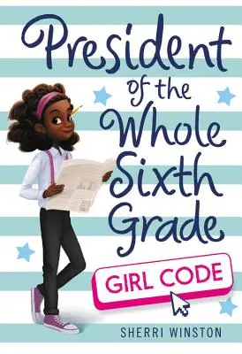 Președintele întregii clase a șasea: Codul fetelor - President of the Whole Sixth Grade: Girl Code