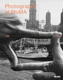 Fotografia la Moma: din 1960 până în prezent - Photography at Moma: 1960 to Now