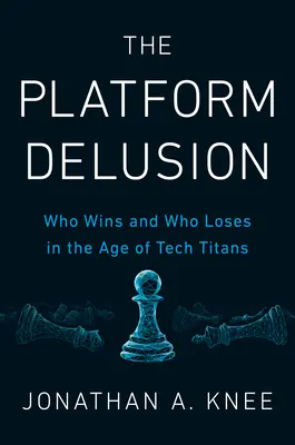 Delirul platformelor: Cine câștigă și cine pierde în era titanilor tehnologiei - The Platform Delusion: Who Wins and Who Loses in the Age of Tech Titans