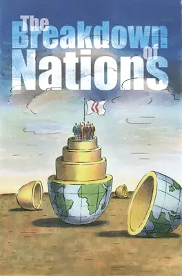 Ruptura națiunilor - Breakdown of Nations