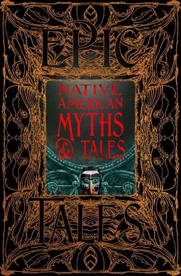 Mituri și povești ale nativilor americani: Povești epice - Native American Myths & Tales: Epic Tales