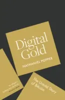 Aurul digital - Povestea nespusă a Bitcoin - Digital Gold - The Untold Story of Bitcoin