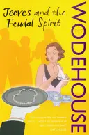 Jeeves și spiritul feudal - (Jeeves & Wooster) - Jeeves and the Feudal Spirit - (Jeeves & Wooster)
