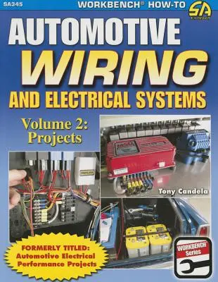Cablarea și sistemele electrice auto Vol.2: Proiecte - Automotive Wiring & Electrical Sys Vol.2: Projects
