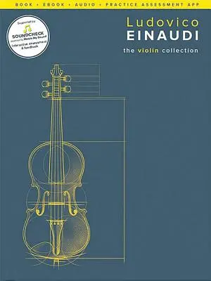 Ludovico Einaudi - The Violin Collection: Carte + eBook + Audio + Aplicație de evaluare a practicii - Ludovico Einaudi - The Violin Collection: Book + eBook + Audio + Practice Assessment App