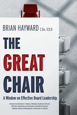 Marele președinte: O fereastră către conducerea eficientă a consiliului de administrație - The Great Chair: A Window on Effective Board Leadership