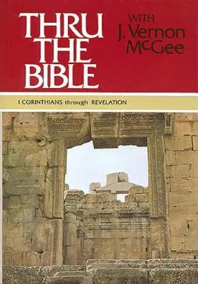 Thru the Bible Vol. 5: De la 1 Corinteni la Apocalipsa, 5 - Thru the Bible Vol. 5: 1 Corinthians Through Revelation, 5