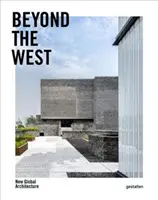 Dincolo de Occident: Noua arhitectură globală - Beyond the West: New Global Architecture