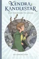 Kendra Kandlestar și Ușa către Unger: Cartea 2 - Kendra Kandlestar and the Door to Unger: Book 2