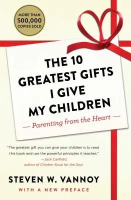 Cele mai mari 10 daruri pe care le ofer copiilor mei: Parenting from the Heart (Parenting din inimă) - The 10 Greatest Gifts I Give My Children: Parenting from the Heart