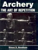 Tir cu arcul: Arta repetiției - Archery: The Art of Repetition