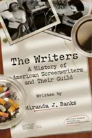 The Writers: O istorie a scenariștilor americani și a breslei lor - The Writers: A History of American Screenwriters and Their Guild
