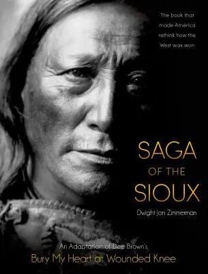 Saga Sioux: O adaptare după Bury My Heart at Wounded Knee a lui Dee Brown - Saga of the Sioux: An Adaptation from Dee Brown's Bury My Heart at Wounded Knee