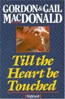 Până când inima va fi atinsă - Till the Heart be Touched