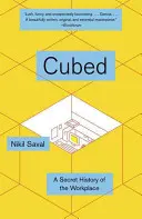 Cubed: O istorie secretă a locului de muncă - Cubed: A Secret History of the Workplace