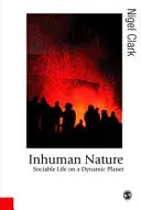 Natura inumană: Viața sociabilă pe o planetă dinamică - Inhuman Nature: Sociable Life on a Dynamic Planet