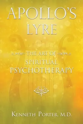 Lira lui Apollo: Arta psihoterapiei spirituale - Apollo's Lyre: The Art of Spiritual Psychotherapy