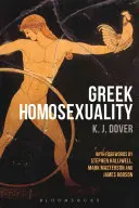 Homosexualitatea greacă: Cu prefețe de Stephen Halliwell, Mark Masterson și James Robson - Greek Homosexuality: With Forewords by Stephen Halliwell, Mark Masterson and James Robson
