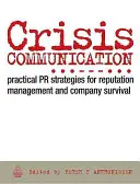 Comunicarea de criză: Strategii practice de PR pentru gestionarea reputației și supraviețuirea companiei - Crisis Communication: Practical PR Strategies for Reputation Management and Company Survival