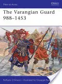 Garda Varangiană 988-1453 - The Varangian Guard 988-1453