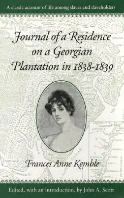 Jurnalul unei reședințe pe o plantație georgiană în 1838-1839 - Journal of a Residence on a Georgian Plantation in 1838-1839