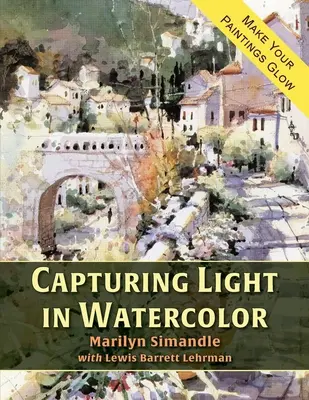 Captarea luminii în acuarelă - Capturing Light in Watercolor