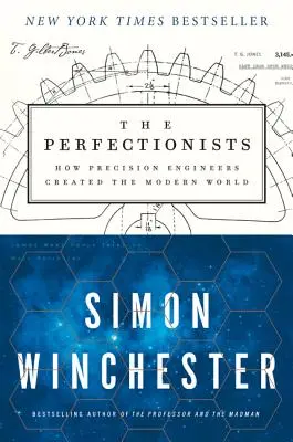 Perfecționiștii: Cum au creat inginerii de precizie lumea modernă - The Perfectionists: How Precision Engineers Created the Modern World