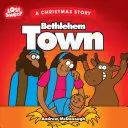 Orașul Betleem: O poveste de Crăciun - Bethlehem Town: A Christmas Story