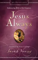 Isus întotdeauna: Îmbrățișarea Bucuriei în Prezența Sa - Jesus Always: Embracing Joy in His Presence