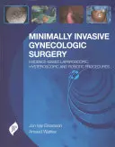 Minimally Invasive Gynecologic Surgery: Chirurgie laparoscopică, histeroscopică și robotică bazată pe dovezi - Minimally Invasive Gynecologic Surgery: Evidence-Based Laparoscopic, Hysteroscopic & Robotic Surgeries