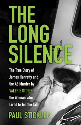 Tăcere îndelungată - Povestea lui James Hanratty și a crimei din A6 de Valerie Storie, femeia care a trăit pentru a spune povestea - Long Silence - The Story of James Hanratty and the A6 Murder by Valerie Storie, the Woman Who Lived to Tell the Tale