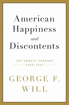 Fericirea și nemulțumirile americane: Torrent-ul indisciplinat, 2008-2020 - American Happiness and Discontents: The Unruly Torrent, 2008-2020