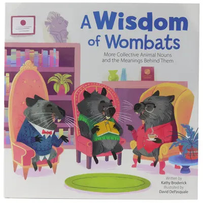 O înțelepciune de Wombats: Mai multe substantive colective animale și semnificațiile din spatele lor - A Wisdom of Wombats: More Collective Animal Nouns and the Meanings Behind Them