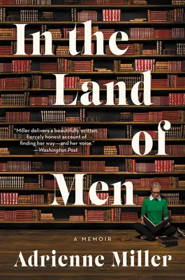 În țara bărbaților: A Memoir - In the Land of Men: A Memoir