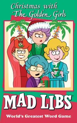 Crăciunul cu fetele de aur Mad Libs - Christmas with the Golden Girls Mad Libs