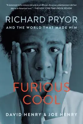 Furious Cool: Richard Pryor și lumea care l-a făcut - Furious Cool: Richard Pryor and the World That Made Him