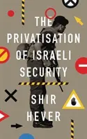 Privatizarea securității israeliene - The Privatisation of Israeli Security
