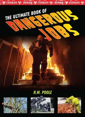 Cartea supremă a meseriilor periculoase - The Ultimate Book of Dangerous Jobs