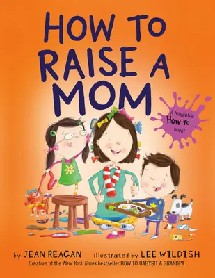 Cum să crești o mamă - How to Raise a Mom