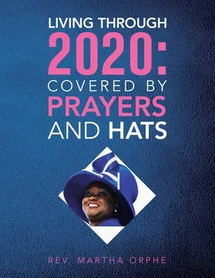 Trăind prin 2020: Acoperită de rugăciuni și pălării - Living Through 2020: Covered by Prayers and Hats