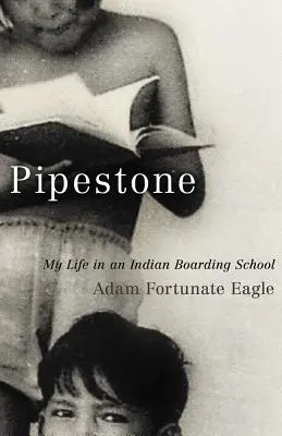 Pipestone: Viața mea într-un internat indian - Pipestone: My Life in an Indian Boarding School