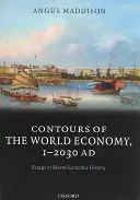 Contururile economiei mondiale, 1-2030 AD: Eseuri în istoria macroeconomică - Contours of the World Economy, 1-2030AD: Essays in Macro-Economic History