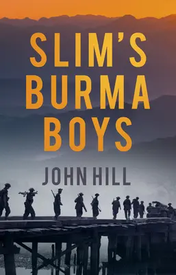 Băieții din Burma ai lui Slim - Slim's Burma Boys