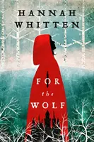Pentru Lup - Bestsellerul New York Times - For the Wolf - The New York Times Bestseller