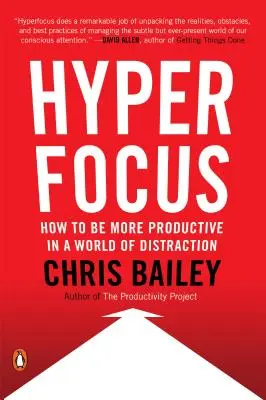 Hyperfocus: Cum să vă gestionați atenția într-o lume a distracției - Hyperfocus: How to Manage Your Attention in a World of Distraction
