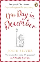 One Day in December - Romanul de Crăciun înălțător și reconfortant, bestseller Sunday Times, de care aveți nevoie în acest sezon festiv - One Day in December - The uplifting, feel-good, Sunday Times bestselling Christmas romance you need this festive season