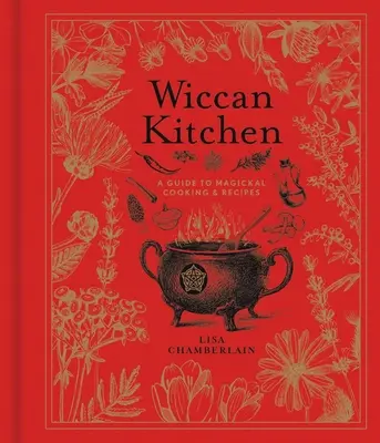 Bucătăria Wiccan, 7: Un ghid pentru gătit și rețete magice - Wiccan Kitchen, 7: A Guide to Magical Cooking & Recipes