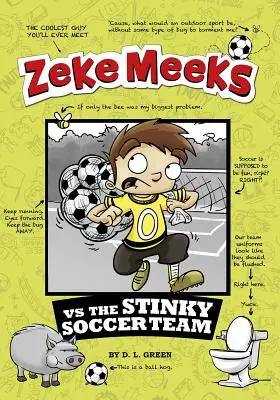 Zeke Meeks împotriva echipei de fotbal puturoase - Zeke Meeks Vs the Stinky Soccer Team